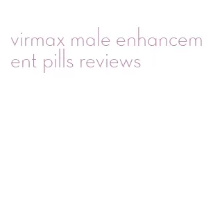 virmax male enhancement pills reviews