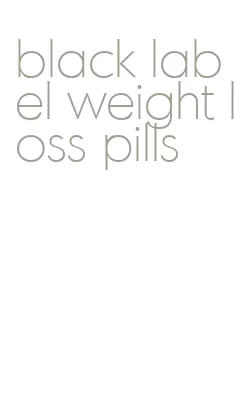 black label weight loss pills