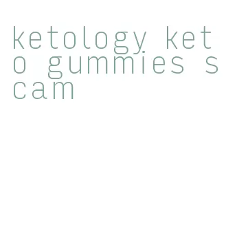 ketology keto gummies scam