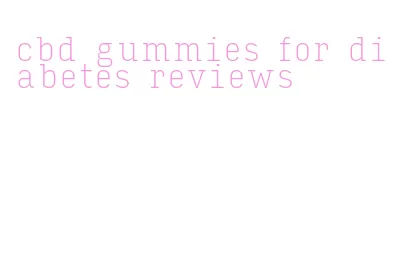 cbd gummies for diabetes reviews