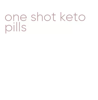 one shot keto pills