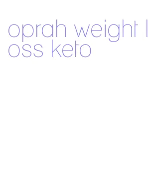 oprah weight loss keto