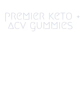 premier keto + acv gummies