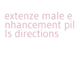 extenze male enhancement pills directions