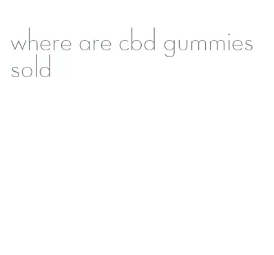 where are cbd gummies sold