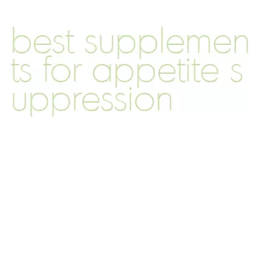 best supplements for appetite suppression