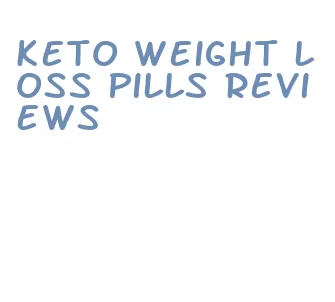 keto weight loss pills reviews