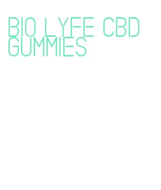 bio lyfe cbd gummies