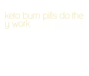 keto burn pills do they work