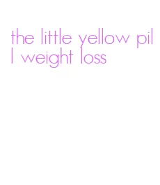 the little yellow pill weight loss