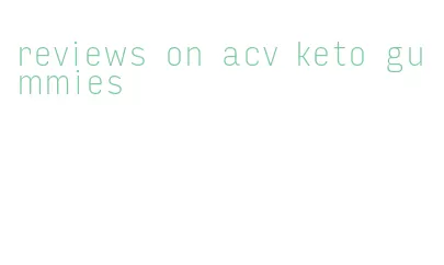 reviews on acv keto gummies