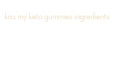 kiss my keto gummies ingredients