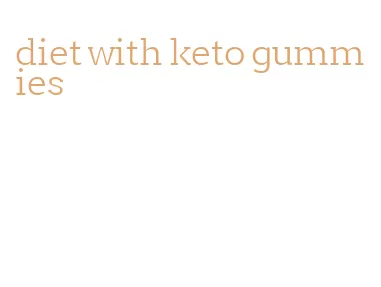 diet with keto gummies