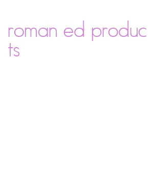 roman ed products