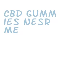 cbd gummies nesr me