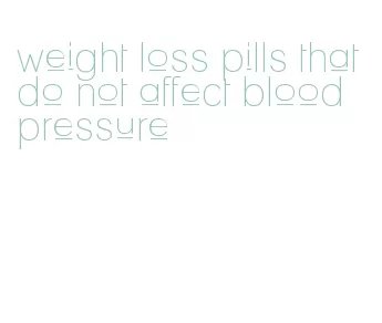 weight loss pills that do not affect blood pressure