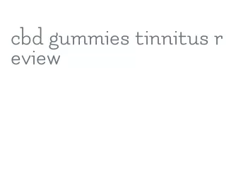 cbd gummies tinnitus review