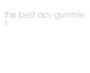 the best acv gummies