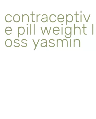 contraceptive pill weight loss yasmin