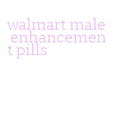 walmart male enhancement pills