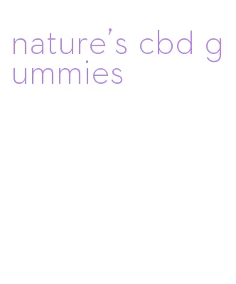 nature's cbd gummies