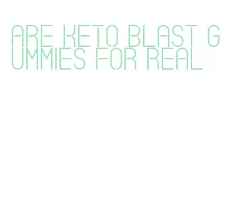 are keto blast gummies for real