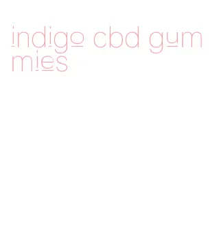 indigo cbd gummies