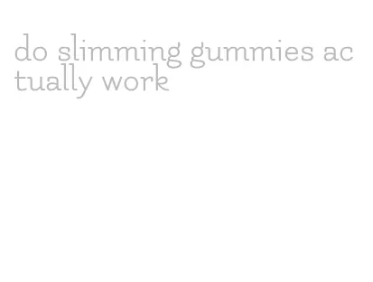 do slimming gummies actually work