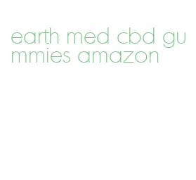 earth med cbd gummies amazon