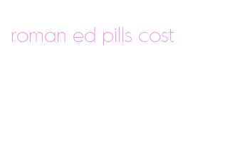 roman ed pills cost