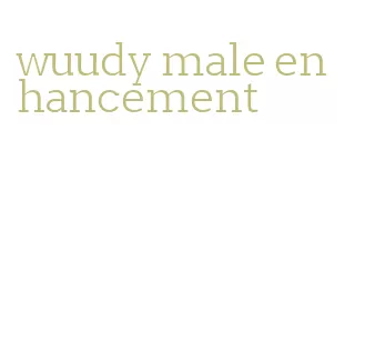 wuudy male enhancement