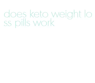 does keto weight loss pills work