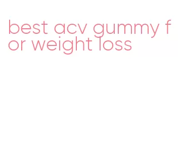 best acv gummy for weight loss