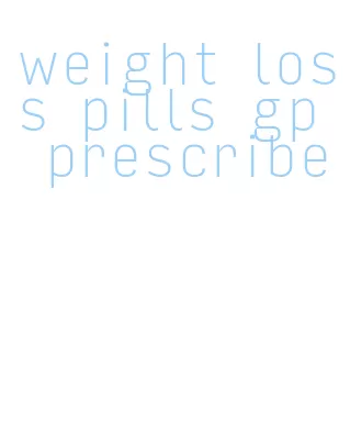 weight loss pills gp prescribe