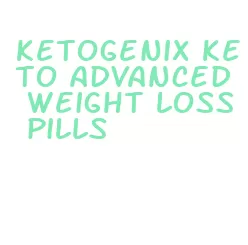 ketogenix keto advanced weight loss pills