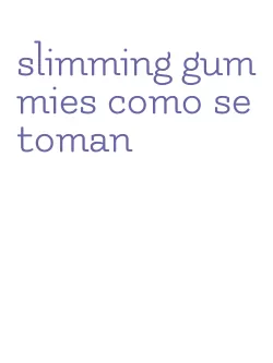 slimming gummies como se toman