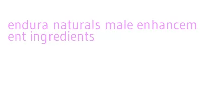 endura naturals male enhancement ingredients