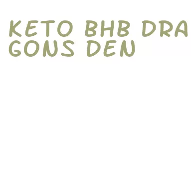 keto bhb dragons den