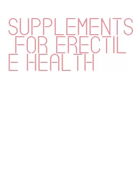 supplements for erectile health