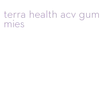 terra health acv gummies