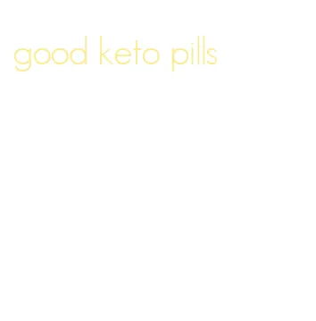 good keto pills