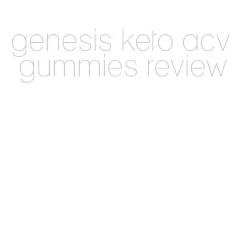 genesis keto acv gummies review