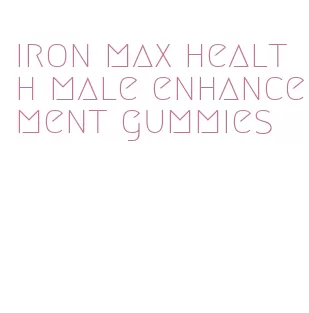 iron max health male enhancement gummies