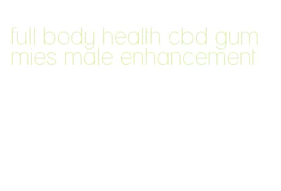 full body health cbd gummies male enhancement