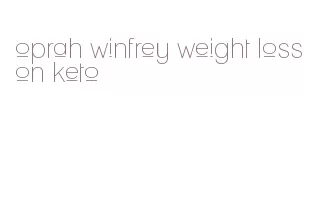 oprah winfrey weight loss on keto