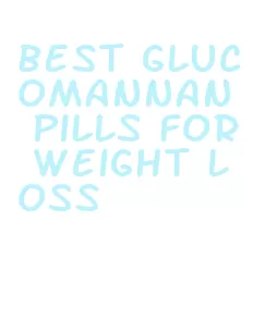 best glucomannan pills for weight loss