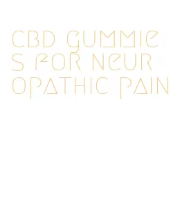 cbd gummies for neuropathic pain