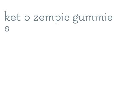 ket o zempic gummies