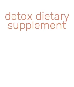 detox dietary supplement