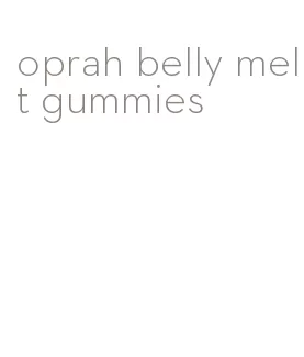 oprah belly melt gummies